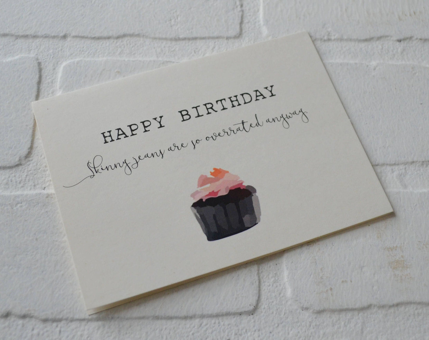 Skinny Jeans Are Overrated | Happy Birthday Greeting Cards