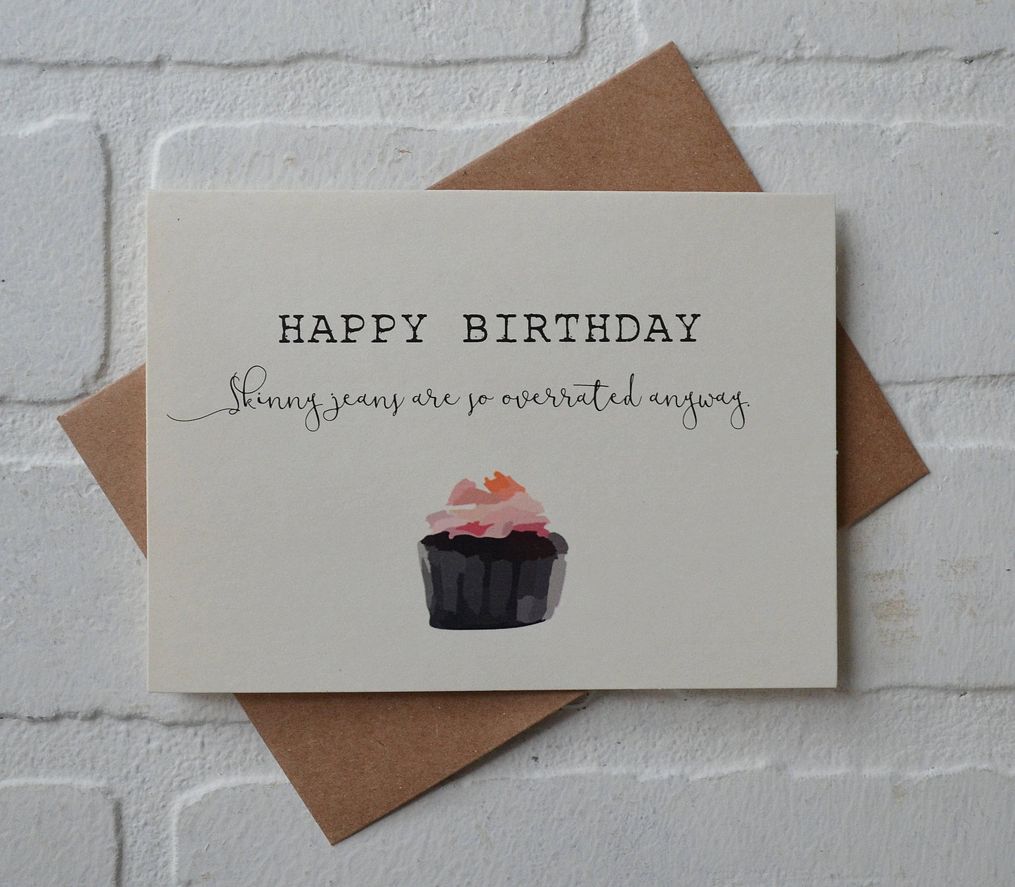 Skinny Jeans Are Overrated | Happy Birthday Greeting Cards