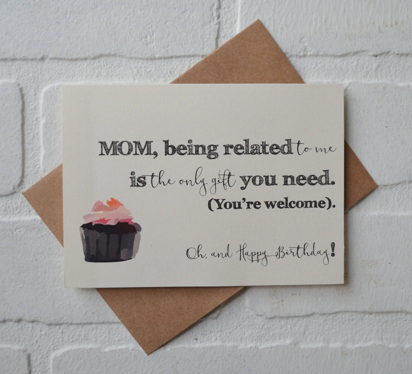Being Related to me Is the Only Gift You Need | Happy Birthday Greeting Cards