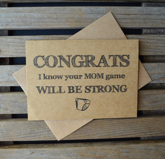 Congrats I know your MOM GAME will be STRONG | new baby card | expecting parents