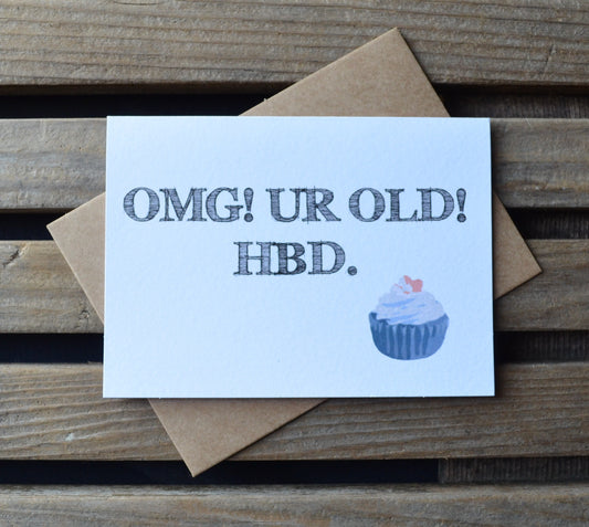 OMG! UR OLD HBD | Happy Birthday Greeting Cards