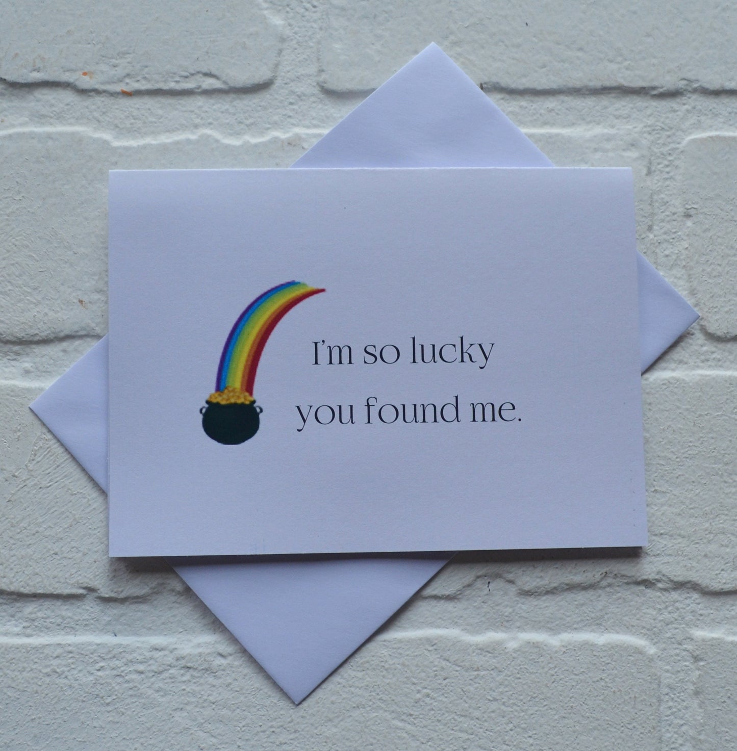 I'M SO LUCKY you found me | Happy St. Patrick's Day greeting cards