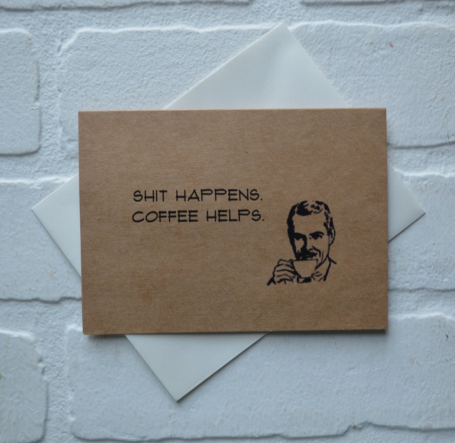 Shit happens coffee helps | Coffee Card | Love Greeting Cards
