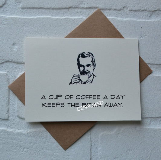 A cup of coffee a day keeps the bitch away | Coffee Card | Love Greeting Cards