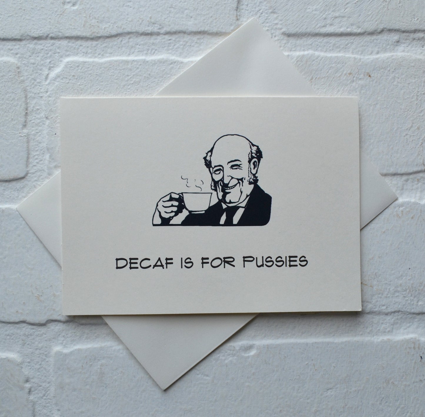 Decaf is for pussies | Coffee Card | Love Greeting Cards