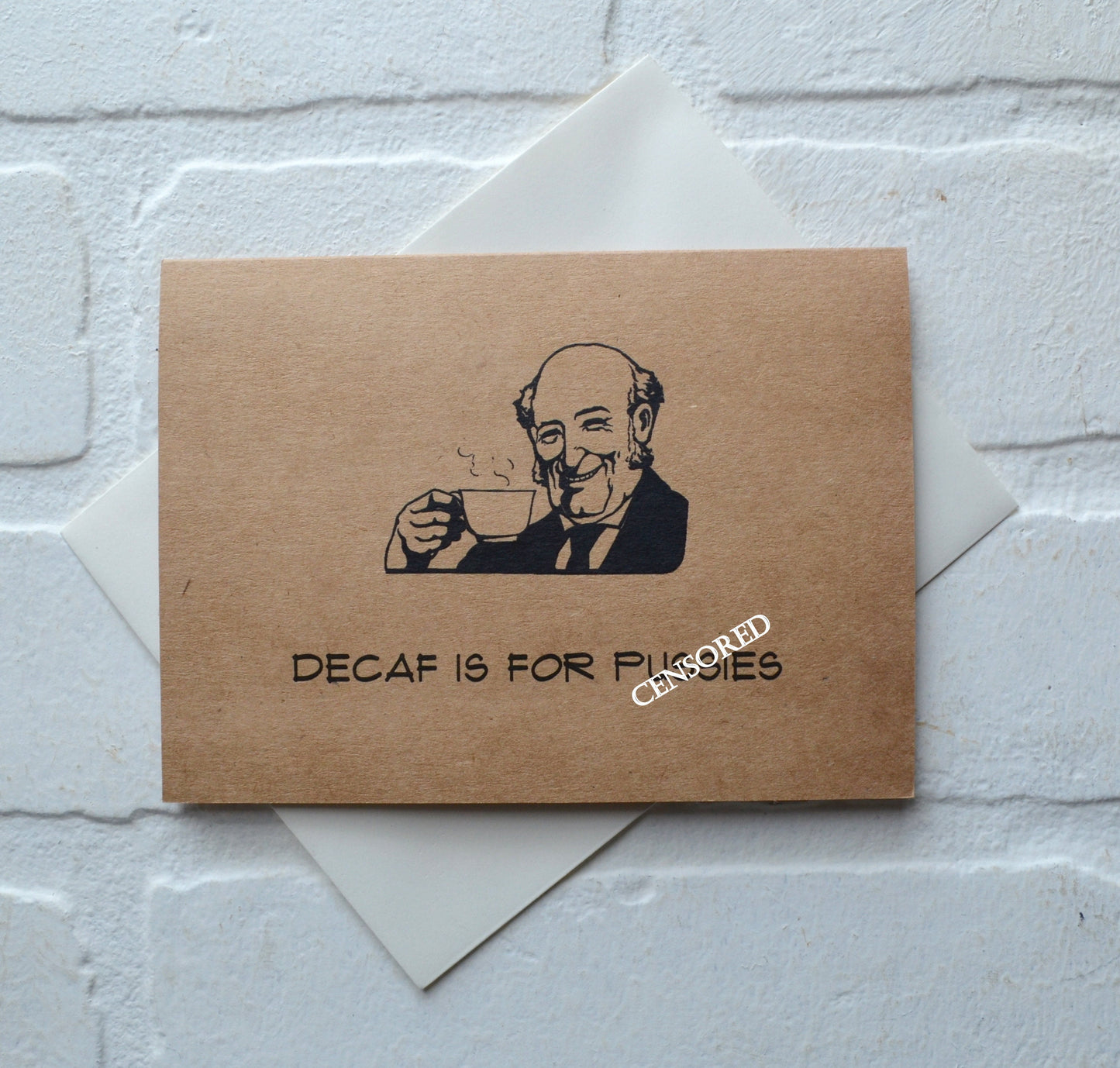 Decaf is for pussies | Coffee Card | Love Greeting Cards