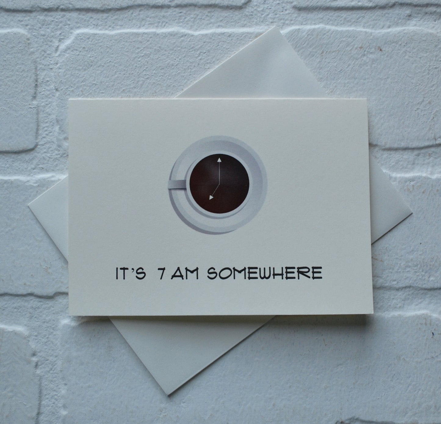 It's 7 AM somewhere | Coffee Card | Love Greeting Cards