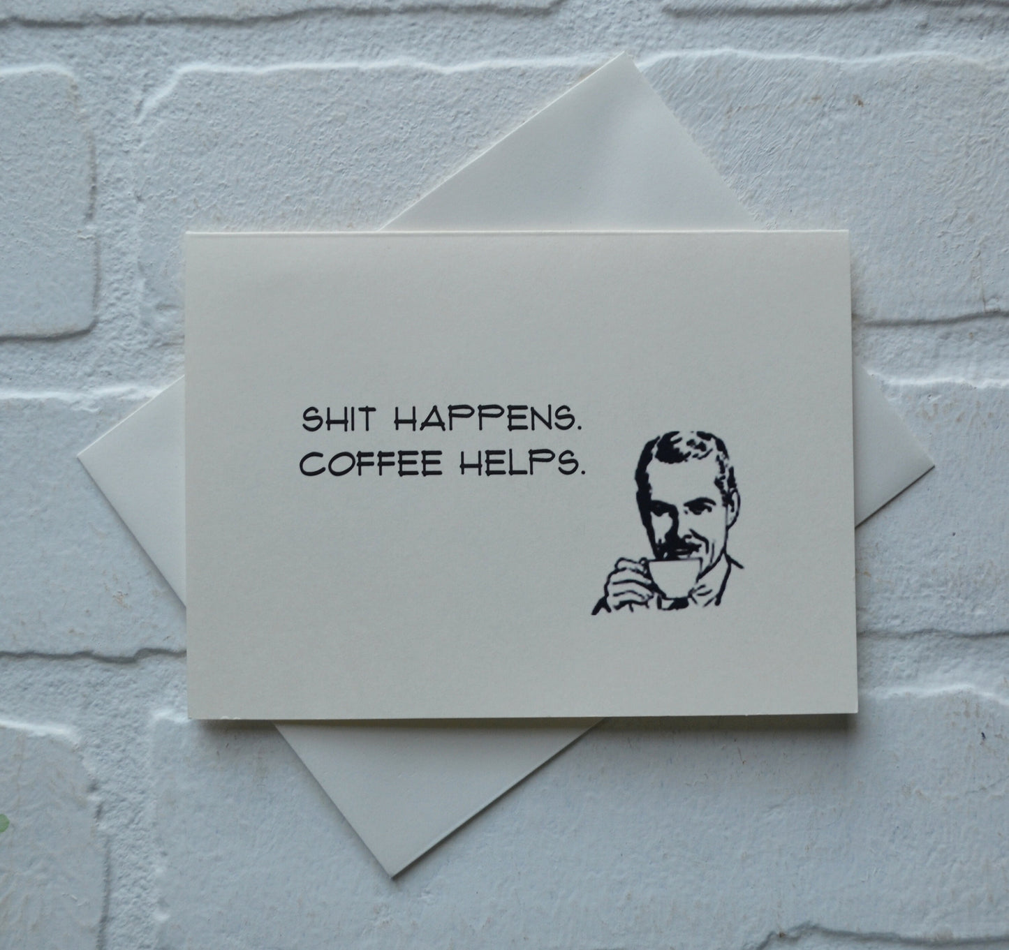 Shit happens coffee helps | Coffee Card | Love Greeting Cards