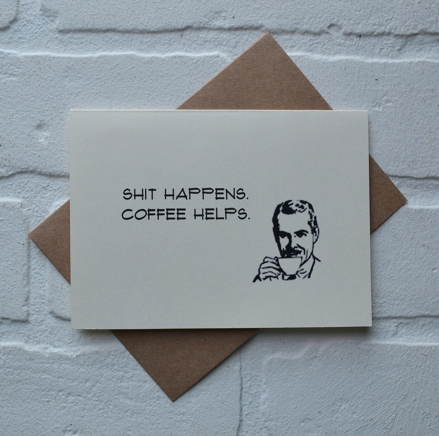 Shit happens coffee helps | Coffee Card | Love Greeting Cards