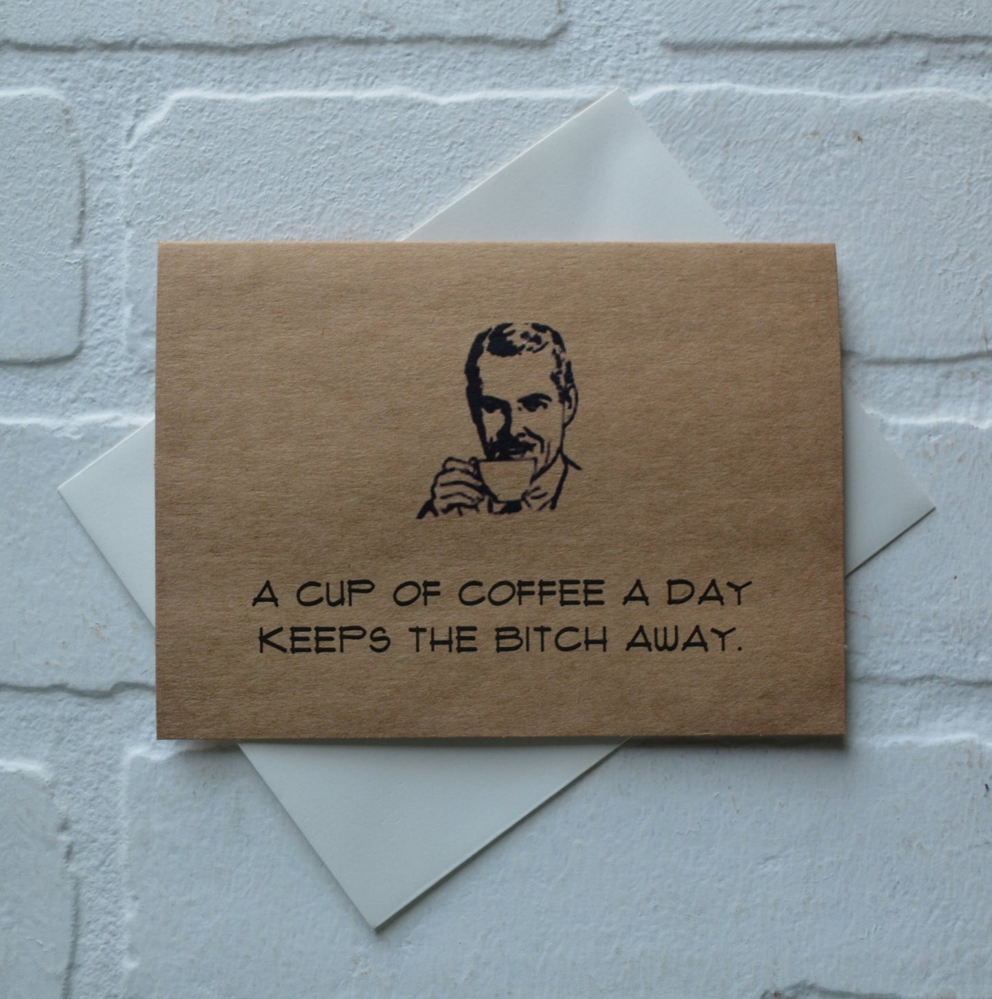 A cup of coffee a day keeps the bitch away | Coffee Card | Love Greeting Cards
