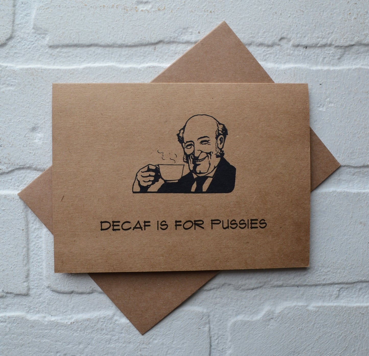 Decaf is for pussies | Coffee Card | Love Greeting Cards