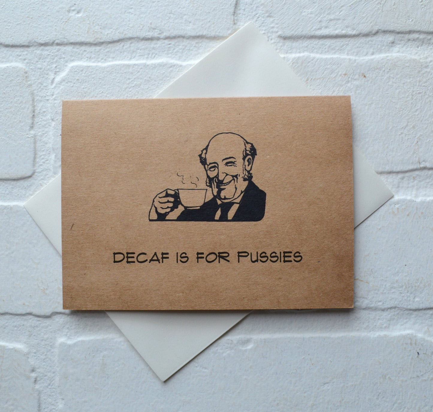 Decaf is for pussies | Coffee Card | Love Greeting Cards