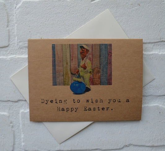 Dyeing to wish you a Happy Easter | Happy Easter Greeting Cards