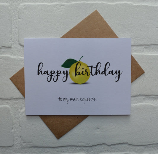 Happy Birthday to my main squeeze | Happy Birthday Greeting Cards