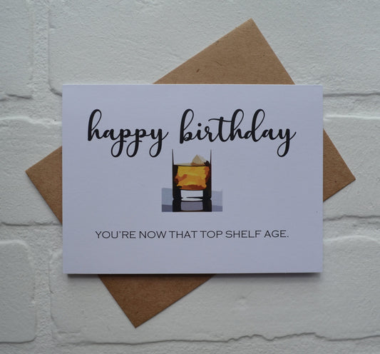 You're Now That Top Shelf Age | Happy Birthday Greeting Cards