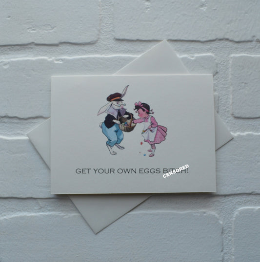 Get your own eggs bitch | Happy Easter Greeting Cards