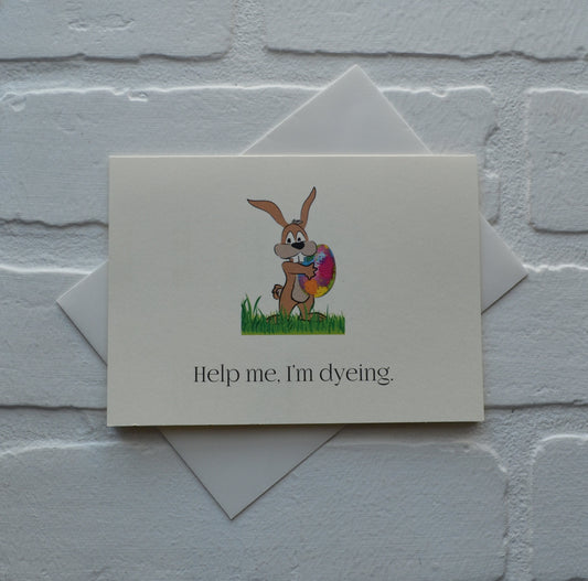Help me I'm dyeing | Happy Easter Greeting Cards