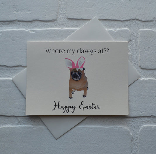 Where my dawgs at | Happy Easter Greeting Cards
