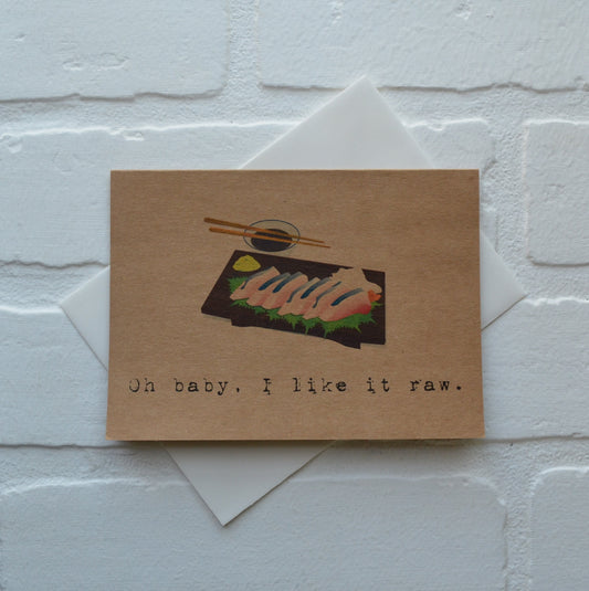 Oh baby I like it raw | Happy Valentine's Day Greeting Cards