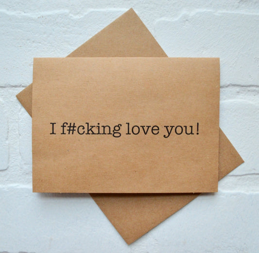I F#CKING love you | Happy Valentine's Day Greeting Cards | Love Card