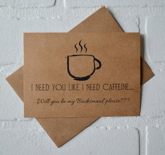I need you like I NEED CAFFEINE bridesmaid proposal cards | wedding party invite | coffee card