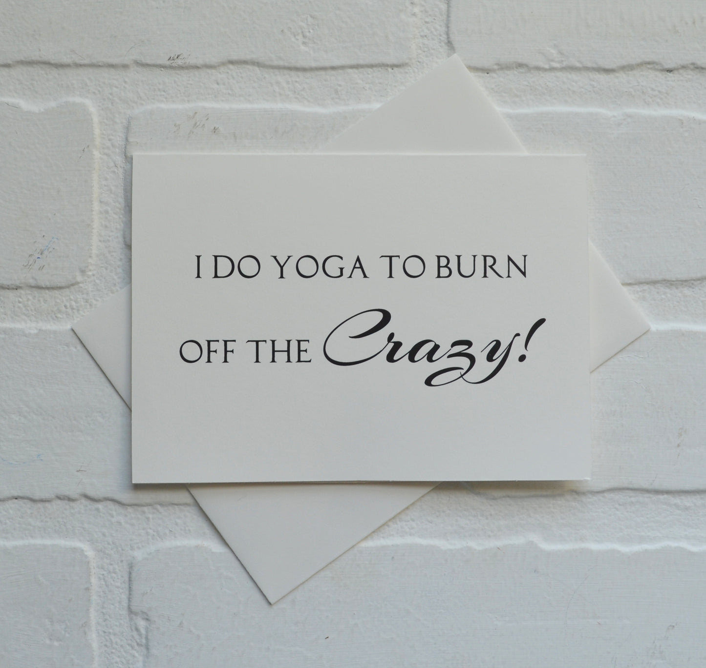 I do yoga to burn off the crazy | yoga greeting cards