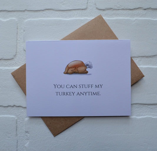 You can stuff my turkey anytime | Thanksgiving Greeting Cards
