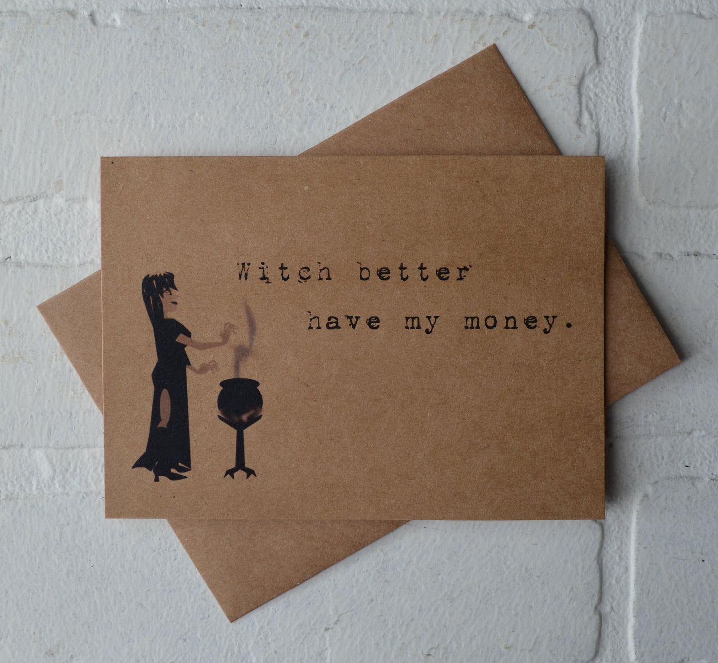 Witch better have my money | Halloween Greeting Cards