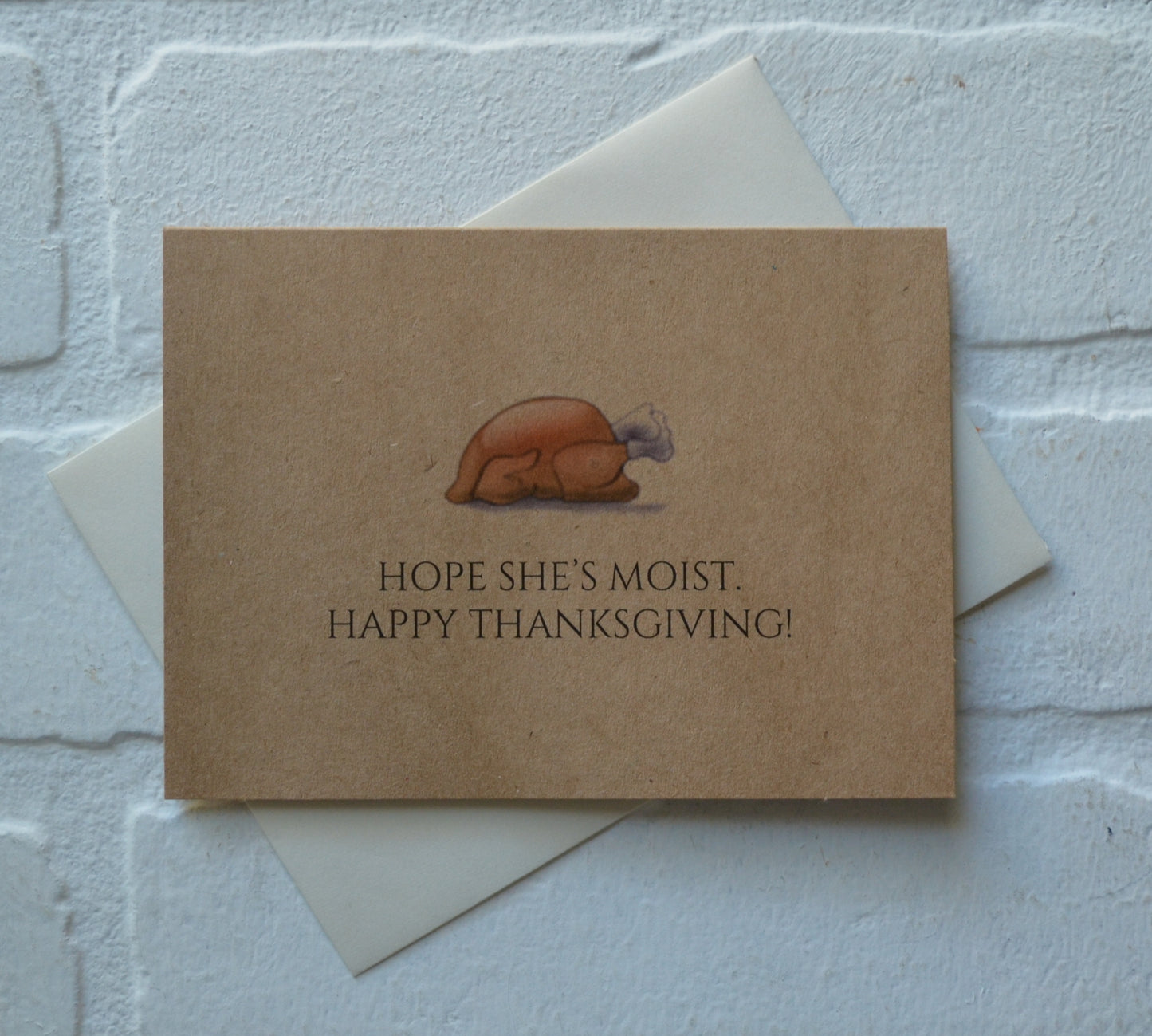 Hope she's moist | Thanksgiving Greeting Cards