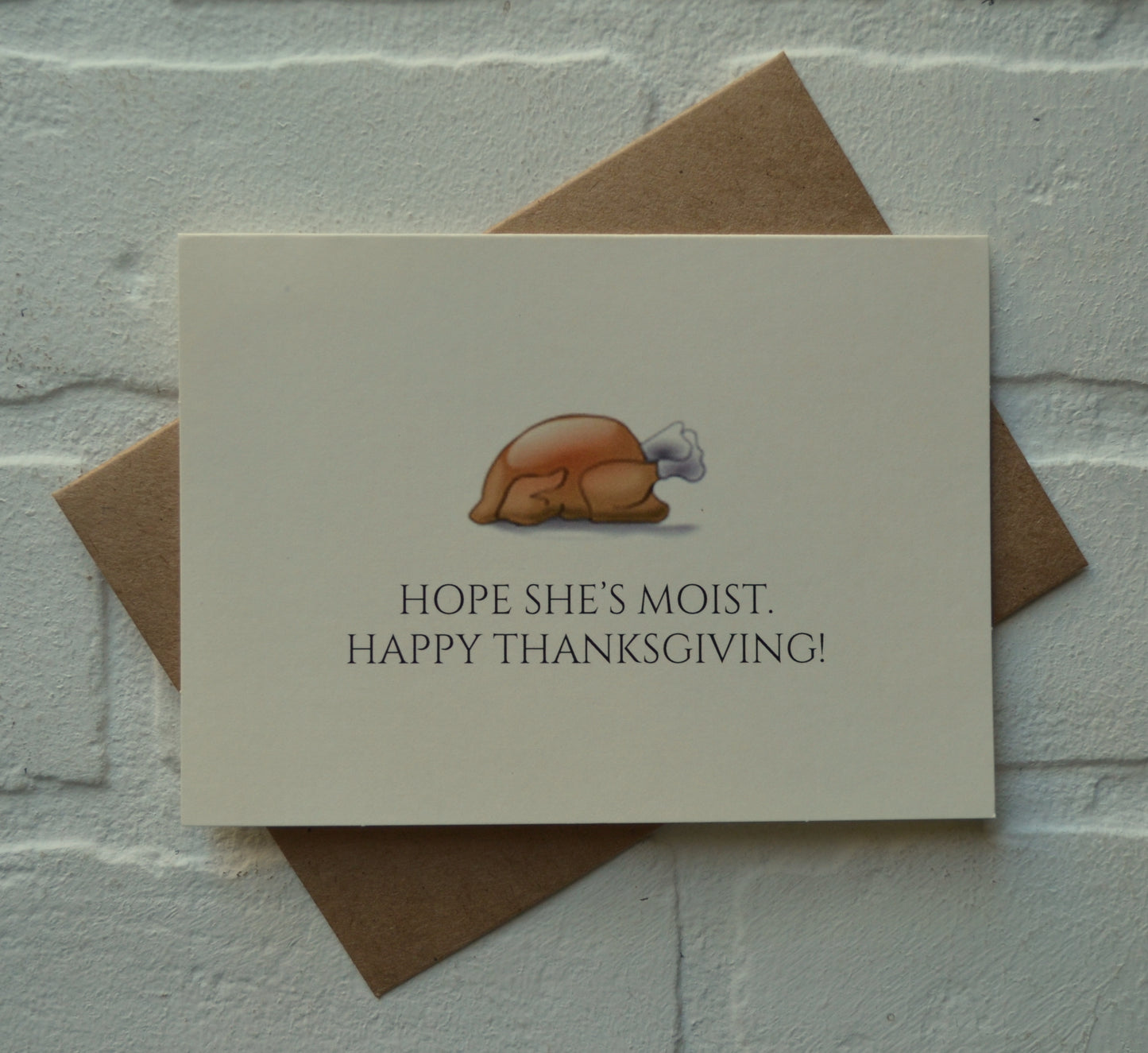 Hope she's moist | Thanksgiving Greeting Cards