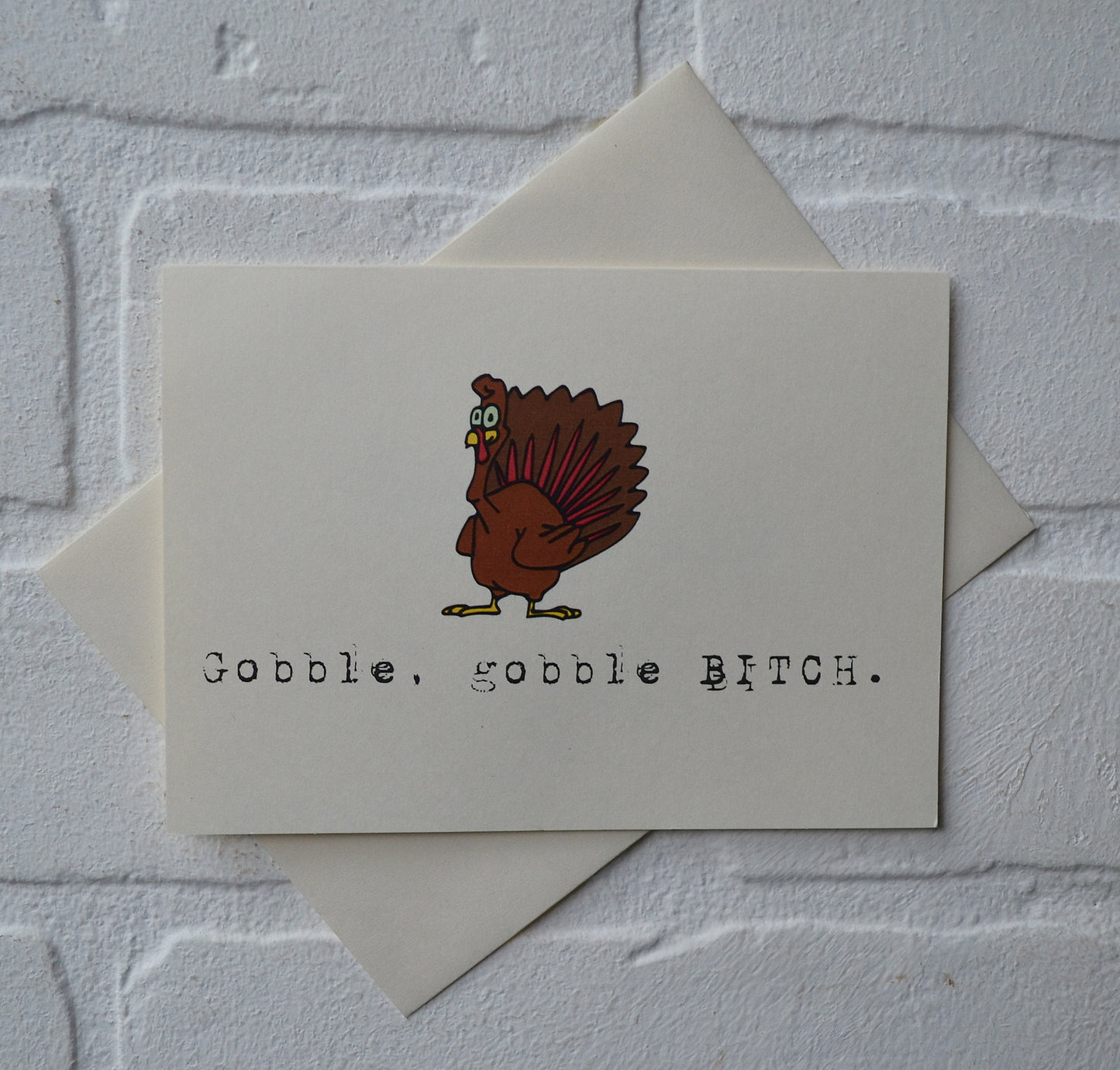 GOBBLE GOBBLE BITCH | Thanksgiving Greeting Cards