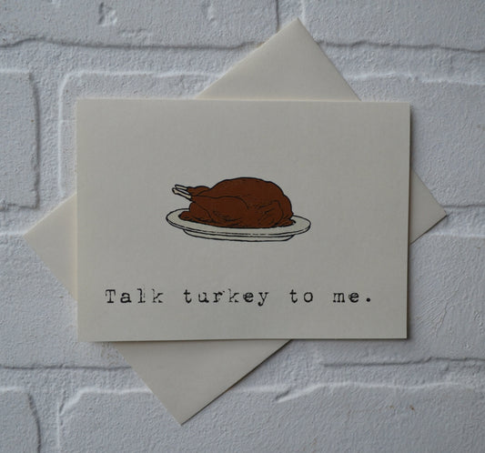 Talk turkey to me | Thanksgiving Greeting Cards