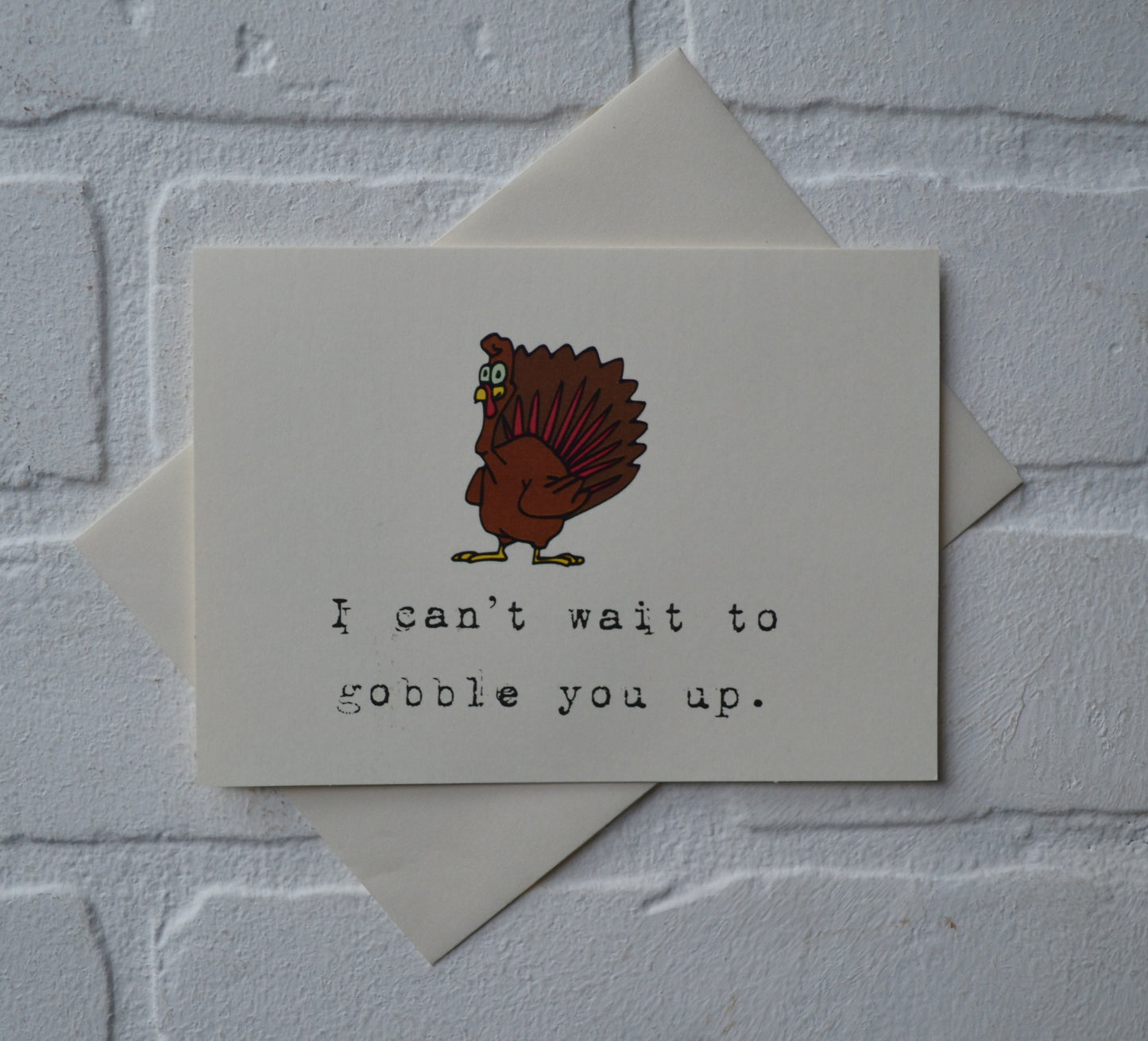 I can't wait to gobble you up | Thanksgiving Greeting Cards