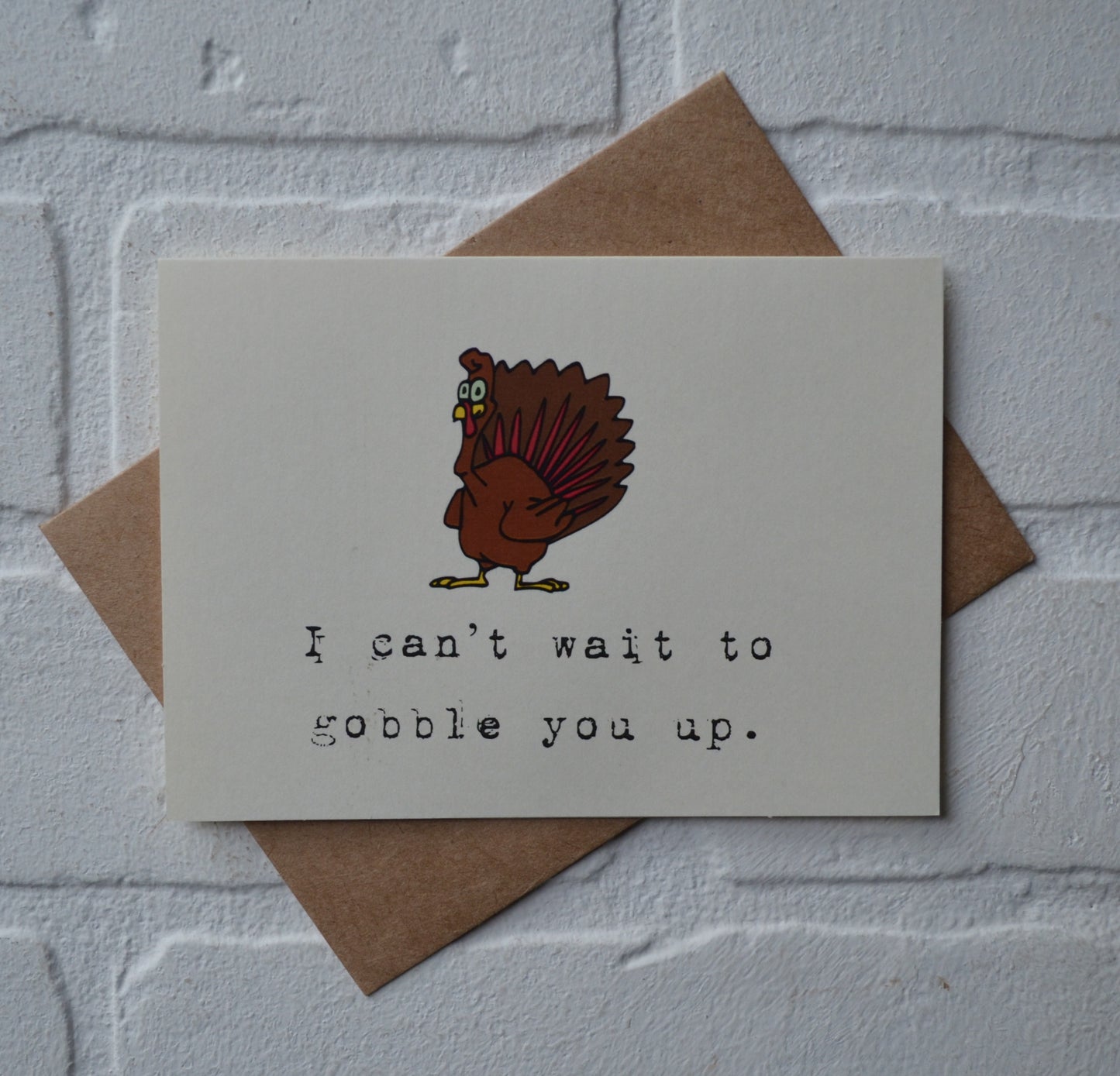 I can't wait to gobble you up | Thanksgiving Greeting Cards