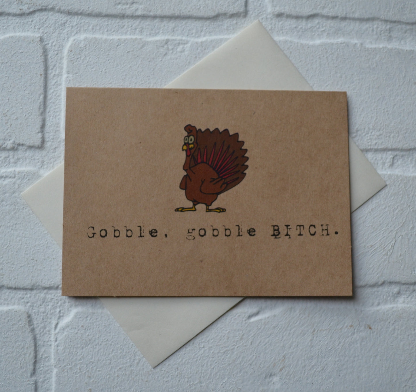 GOBBLE GOBBLE BITCH | Thanksgiving Greeting Cards