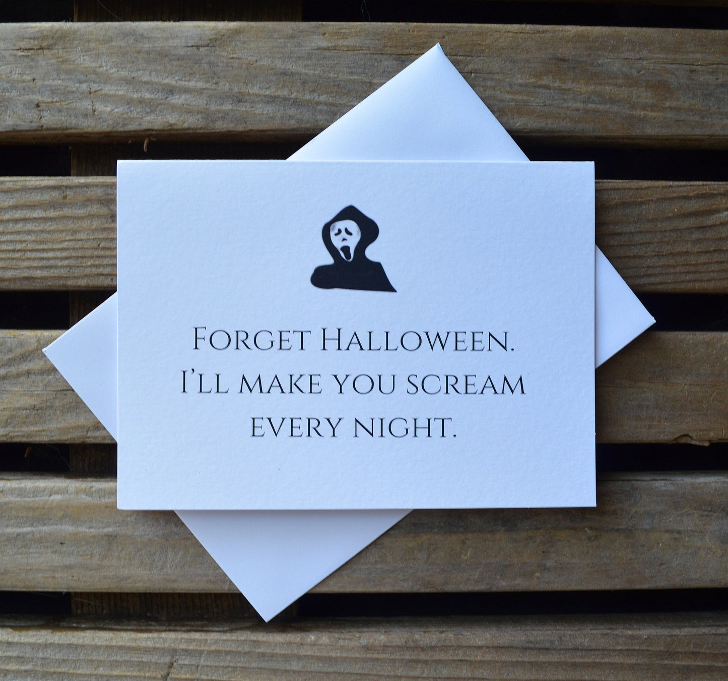Forget Halloween I'll make you SCREAM every night | Halloween Greeting Cards