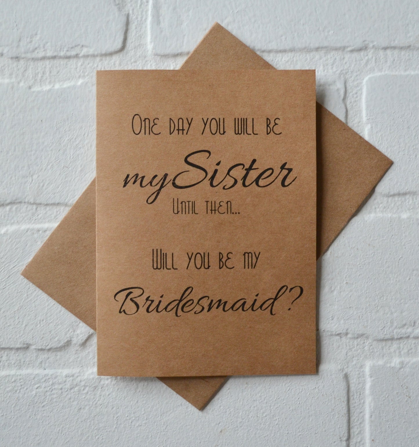 ONE day you will be my Sister until then will you be my bridesmaid proposal cards | wedding bridal party invite