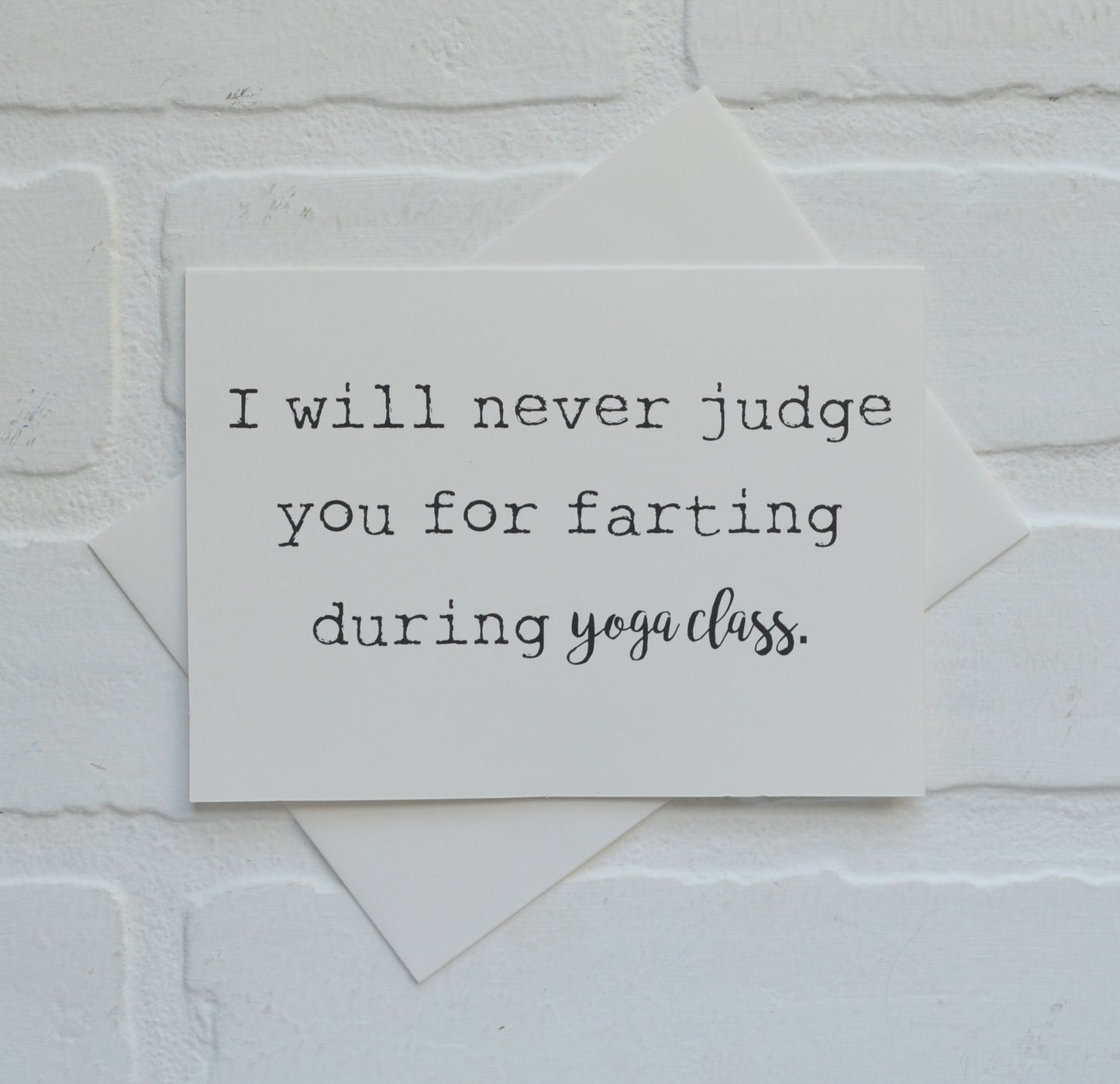 I will never judge you for farting during yoga class | yoga greeting cards