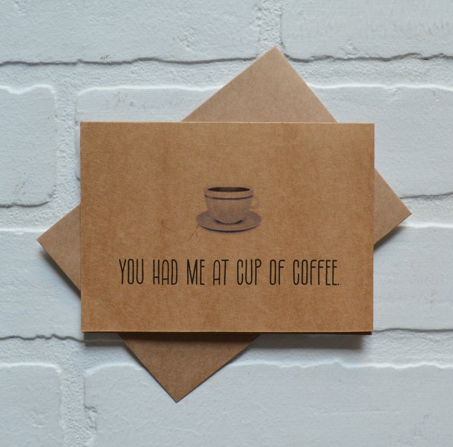 You had me at cup of coffee | Coffee Greeting Cards