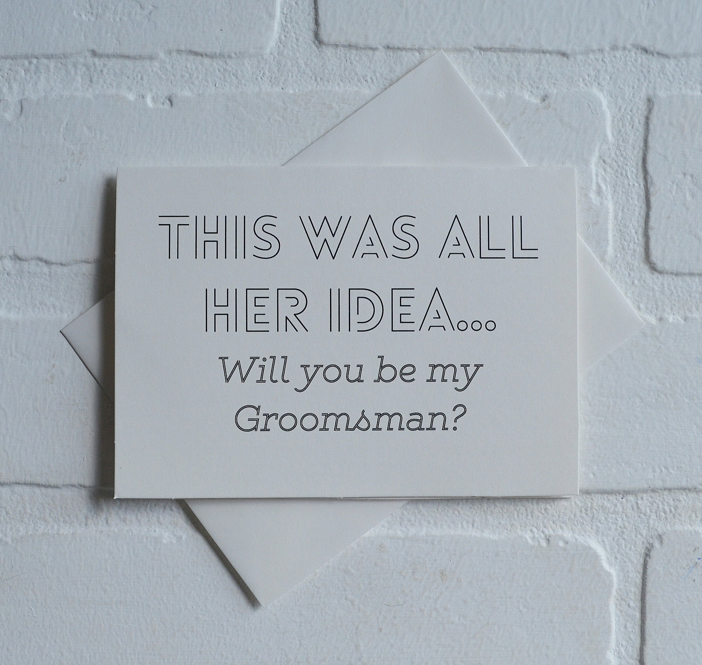 This was all her idea | groomsmen proposal cards | wedding party invite