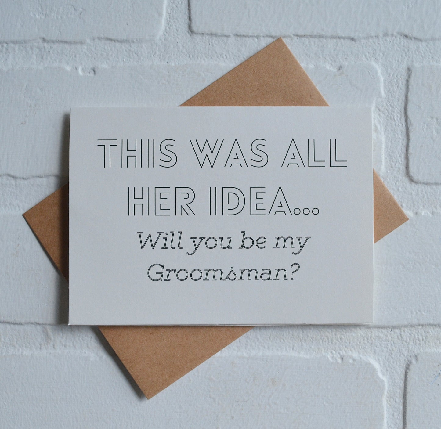 This was all her idea | groomsmen proposal cards | wedding party invite