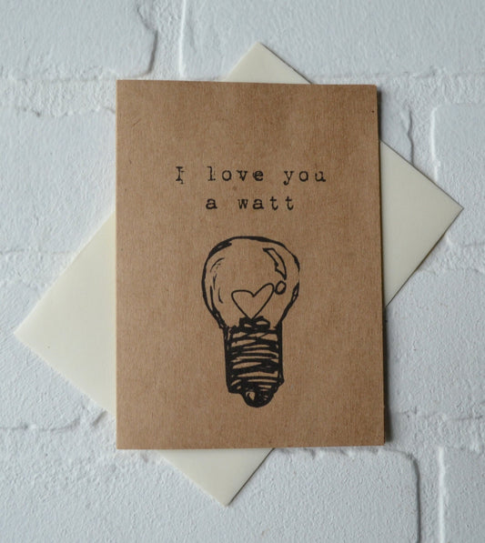 I LOVE YOU a WATT Funny card Romance Card anniversary card love cards just because card light bulb card funny watt cards retro kraft cards