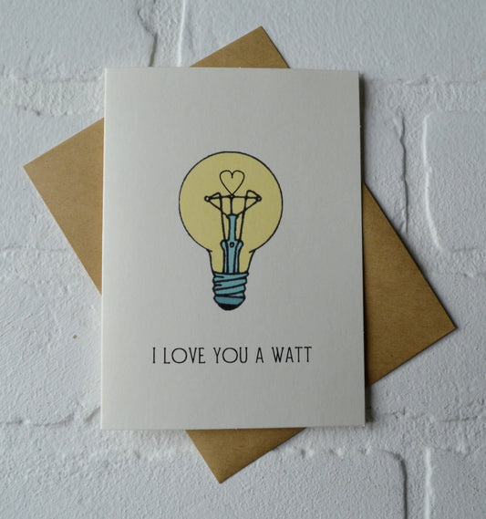 I LOVE YOU a WATT Funny card Romance Card anniversary card love cards just because card light bulb card funny watt cards retro light cards