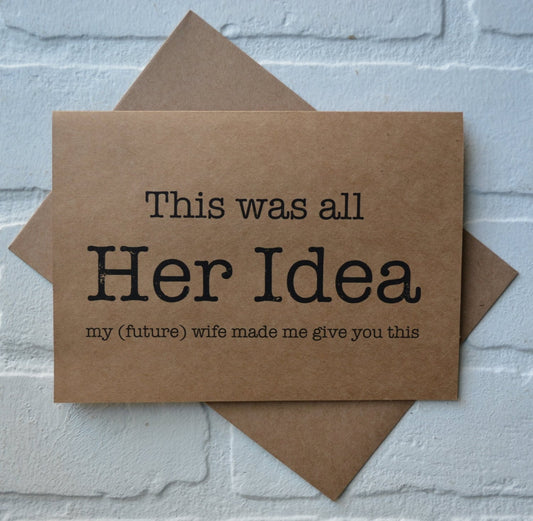 This was all HER IDEA groomsmen proposal cards | wedding party invite