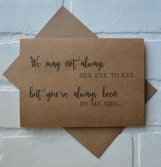 WE MAY NOT see eye to eye but youve always been by my side bridal card wedding party cards be my bridesmaid card walk me down the aisle card