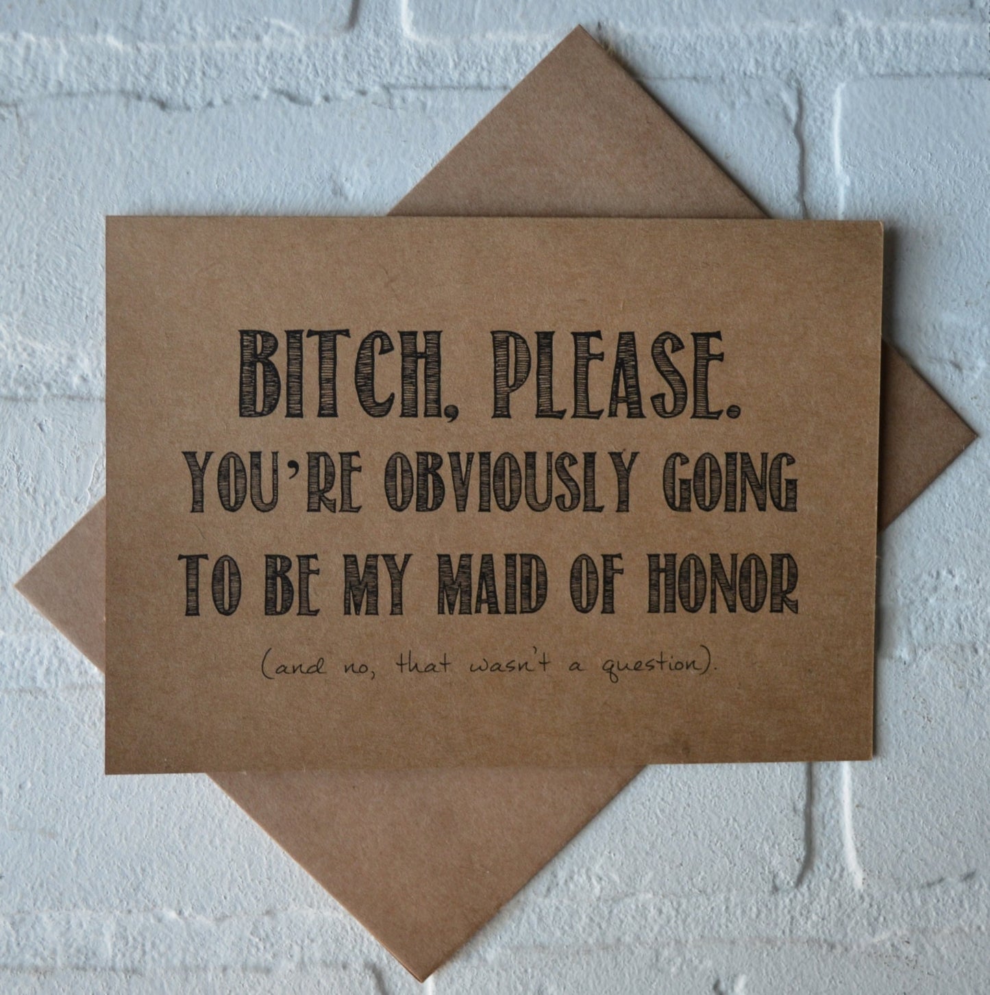 B#TCH PLEASE you're obviously going to be my MAID of honor funny bridesmaid card kraft cards will you be my maid of honor bridal party cards