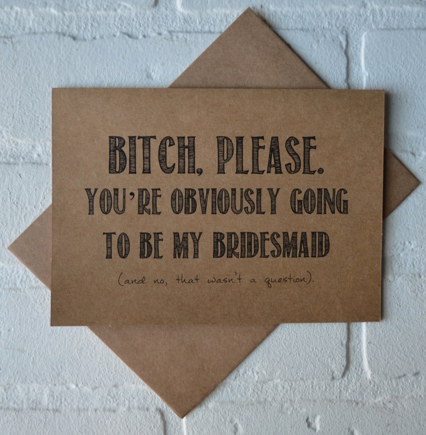 B#TCH PLEASE you're obviously going to be my MAID of honor funny bridesmaid card kraft cards will you be my maid of honor bridal party cards