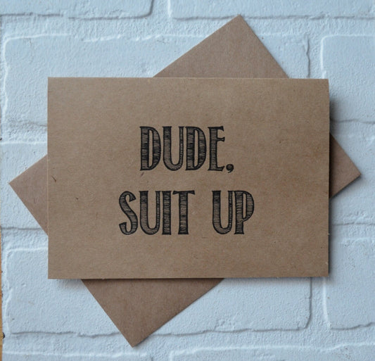 Dude suit up | groomsmen proposal card | wedding party invite