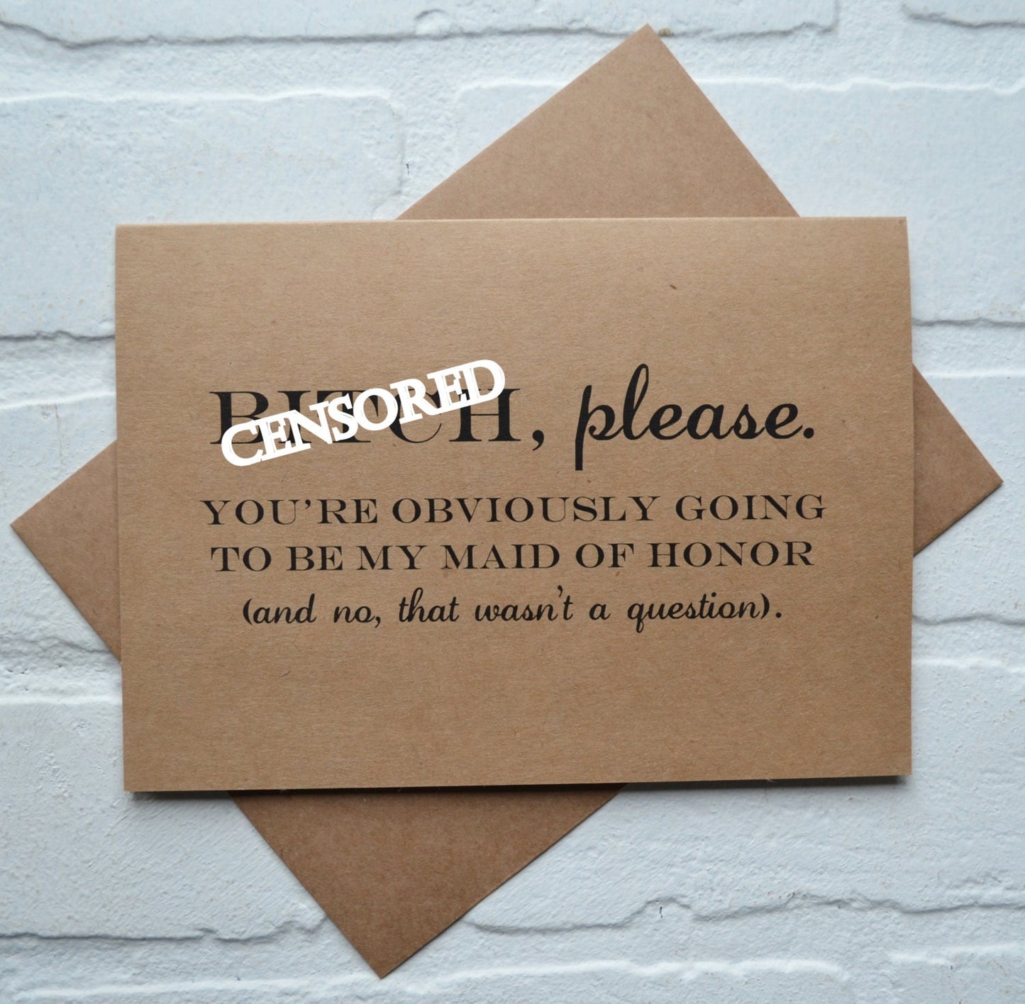 B#TCH PLEASE MAID of honor card you're obviously going to be my maid of honor funny bridesmaid card kraft cards wil you be my maid of honor