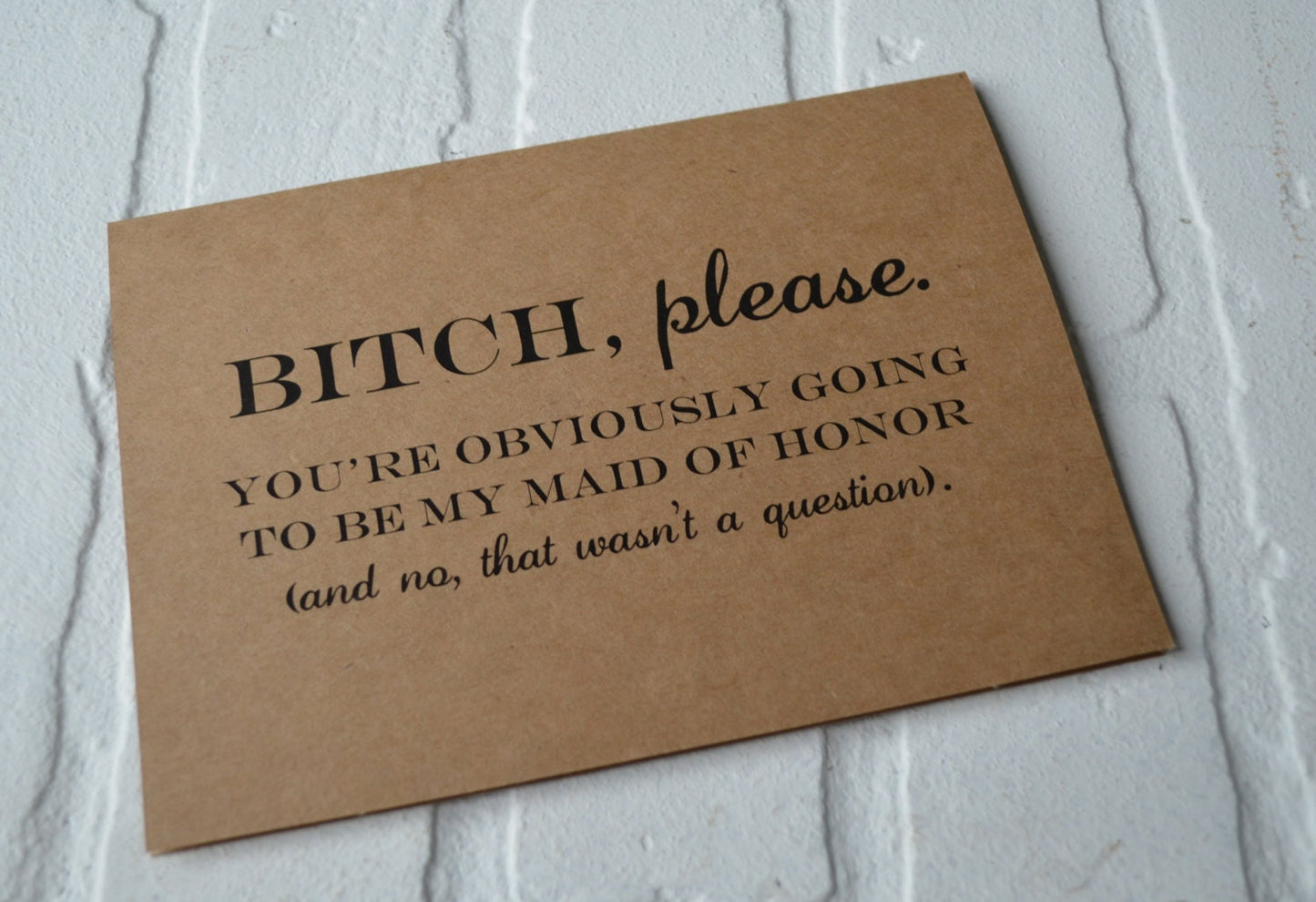 B#TCH PLEASE MAID of honor card you're obviously going to be my maid of honor funny bridesmaid card kraft cards wil you be my maid of honor